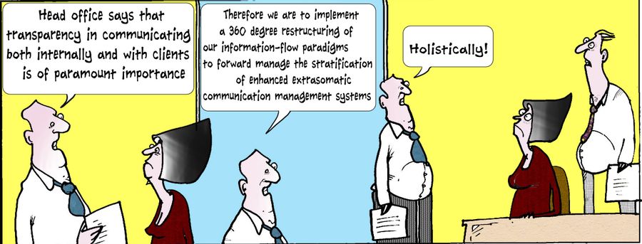 "Head office says that transparency in communicating internally and with clients is of paramount importance..."
