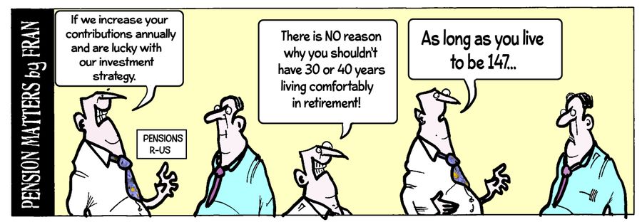 "If we increase your contributions annually and are lucky with our investment strategy."