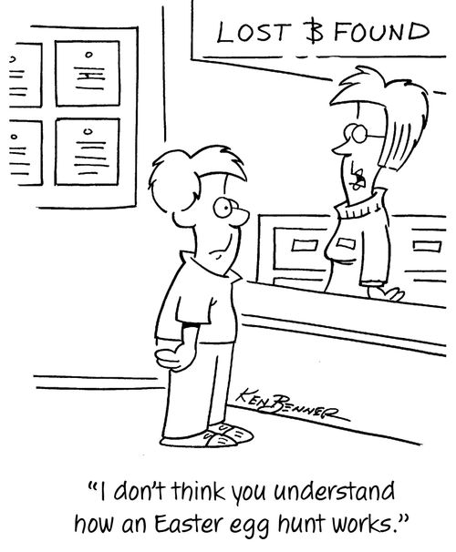 "I don't think you understand how an Easter egg hunt works."