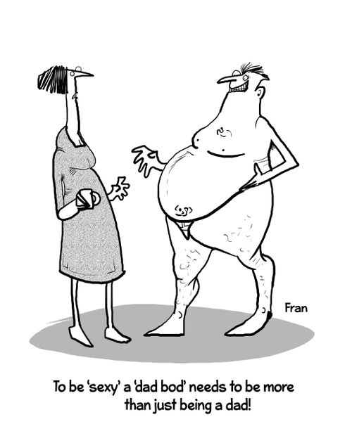 "To be 'sexy' a 'dad bod' needs to be more than just being a dad!"
