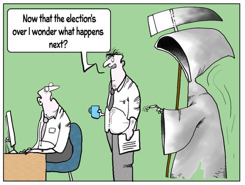 "Now that the election's over I wonder what happens next?"