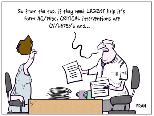 "So from the top. If they need urgent help it's form AC/765c, criticl interventions are CV/U657's and..."