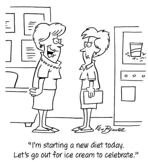 "I'm starting a new diet today. Let's go out for ice cream to celebrate."