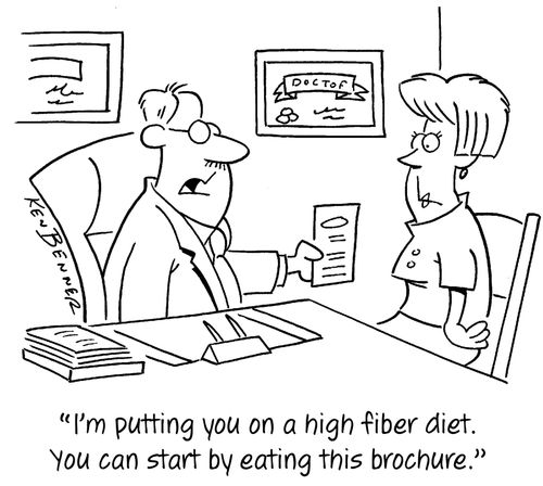 "I'm putting you on a high fiber diet. You can start by eating this brochure."