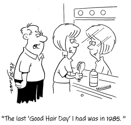 "The last 'Good Hair Day' I had was in 1985."
