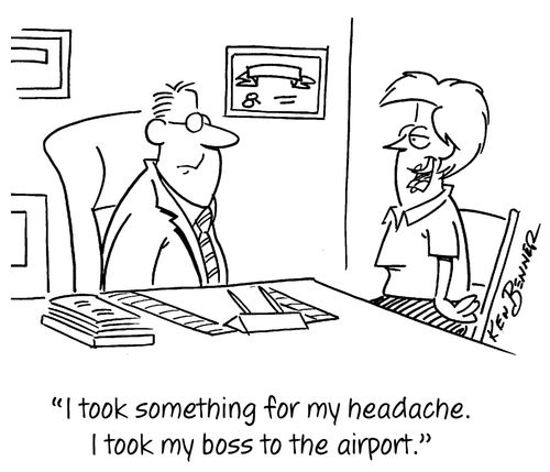 "I took something for my headache. I took my boss to the airport."