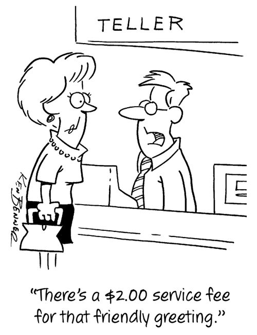 "There's a $2.00 service fee for that friendly greeting."