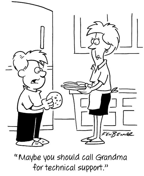 "Maybe you should call Grandma for technical support."