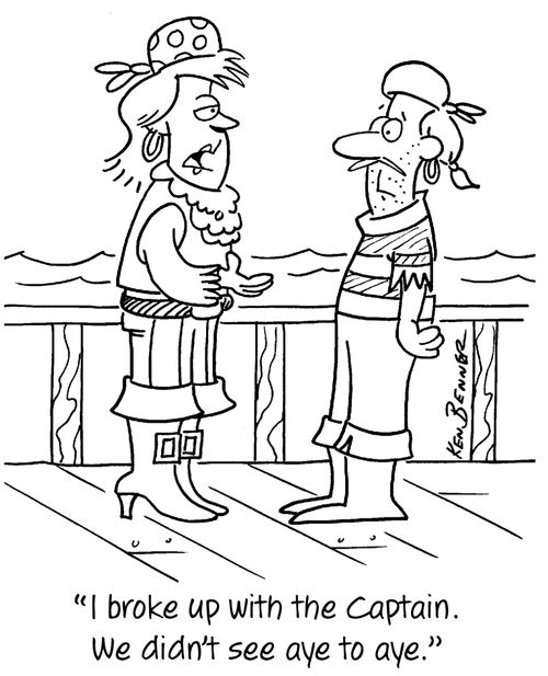 "I broke up with the Captain. We didn't see aye to aye."