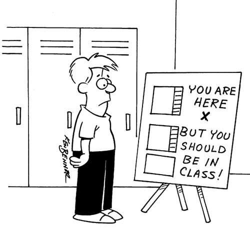 "You are here, but you should be in class!"