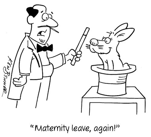 "Maternity leave, again!"