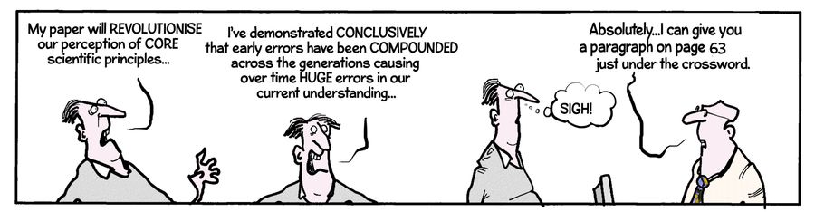 "My paper will revolutionise our perception of core scientific principles..."