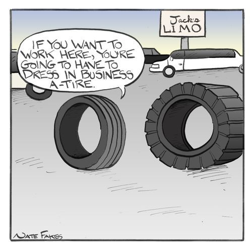 "If you want to work here, you're going to have to dress in business-a-tire."