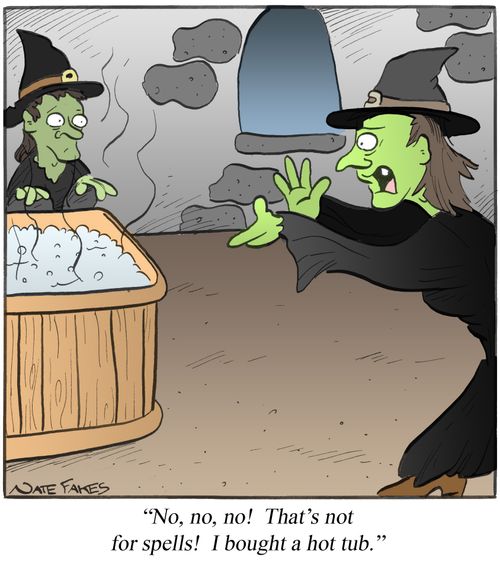 "No, no, no! That's not for spells! I bought a hot tub."