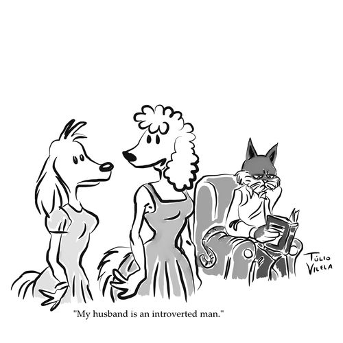"My husband is a introverted man."