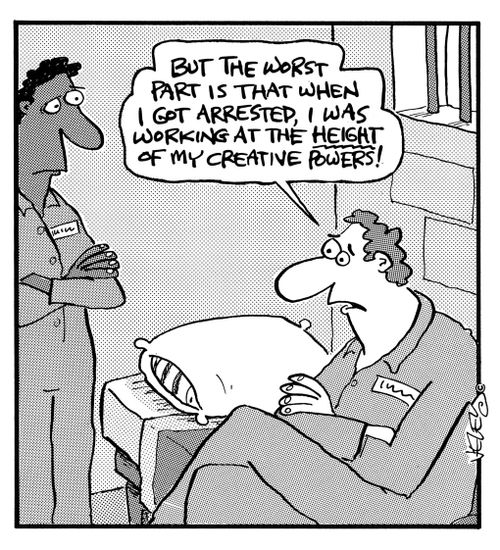 "But the worst part is that when I was arrested, I was working at the height of my creative powers!"