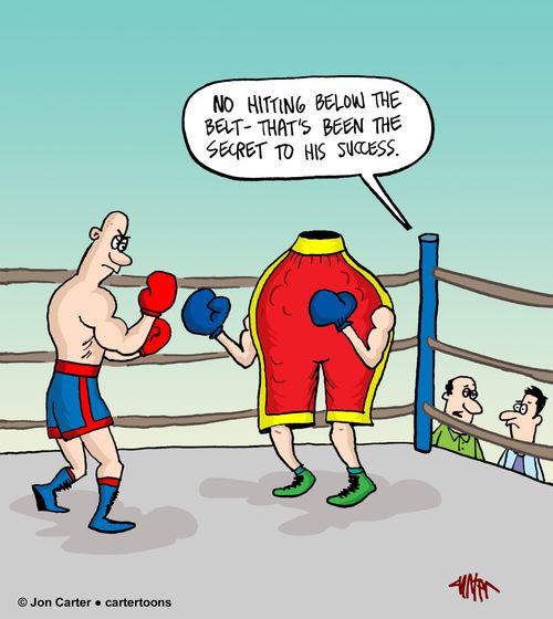 "No hitting below the belt -  that's been the secret to his success."
