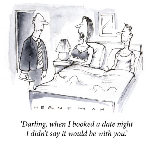 "Darling, when I booked a date night I didn't say it would be with you."