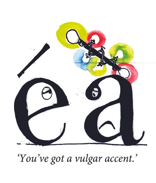 'You've got a vulgar accent.'