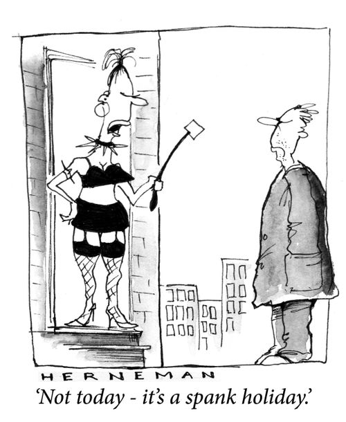 'Not today - it's a spank holiday.'
