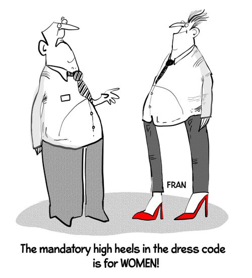 "The mandatory high heels in the dress code is for women!"