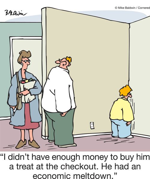"I didn't have enough money to buy him a treat at the checkout. He had an economic meltdown."