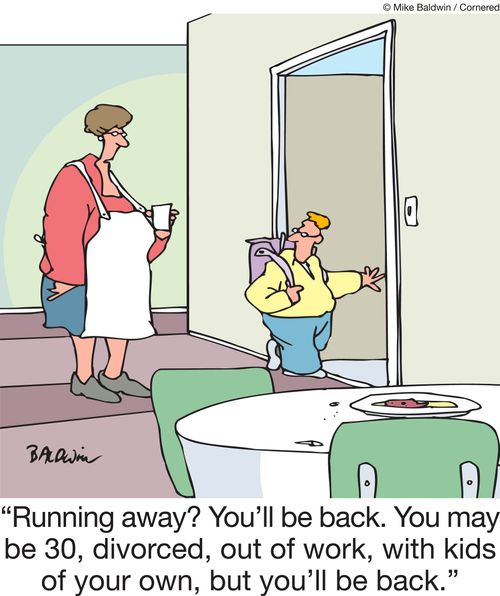 "Running away? You'll be back. You maybe 30, divorced, out of work, with kids of your own, but you'll be back."