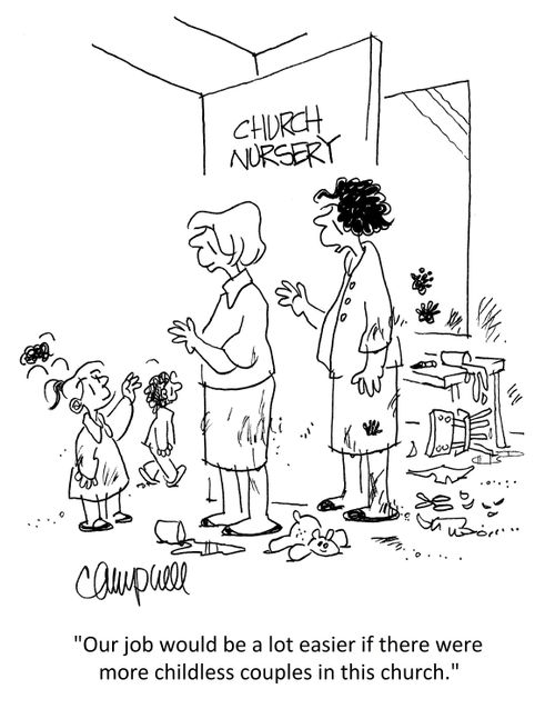 "Our job would be a lot easier if there were childless couples in this church."