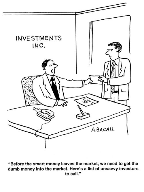 'Before the smart money leaves the market, we need to get the dumb money into the market. Here's a list of un-savvy investors to call.'