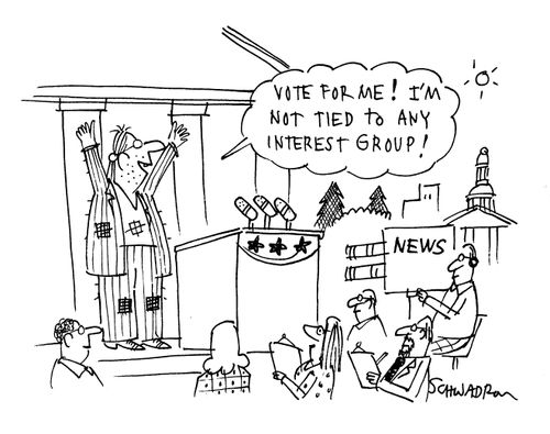 'Vote for me! I'm not tied to any interest group!'