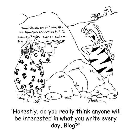 'Honestly, do you you really think anyone will be interested in what you write every day, Blog?'