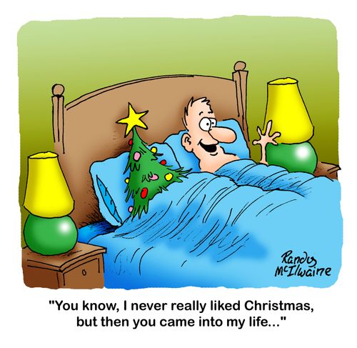 'You know, I never really liked Christmas, but then you came into my life...'