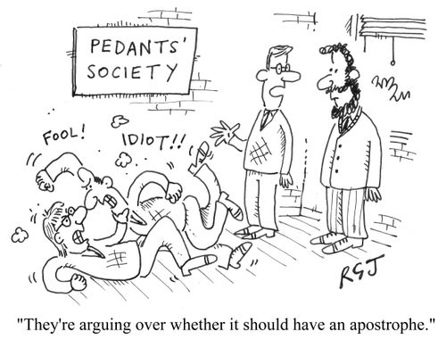 'They're arguing over whether it should have an apostrophe.'