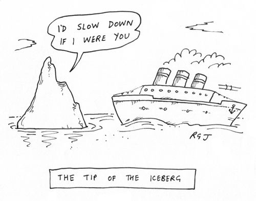 'The tip of the iceberg.'