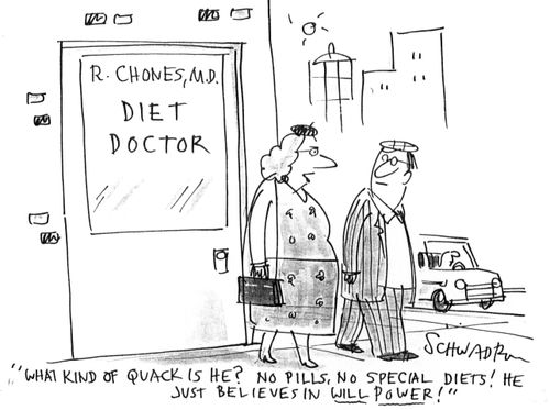 'What kind of quack is he? No pills, no special diets! He just believes in will power!'