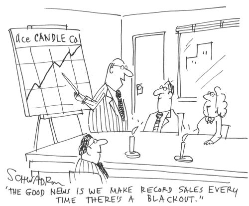 Candle company meeting - 'The good news is we make record sales every time there's a blackout.'