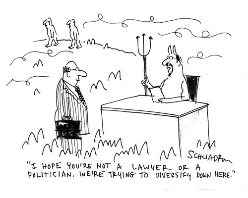 'I hope you're not a lawyer or a politician. We're trying to diversify down here.'