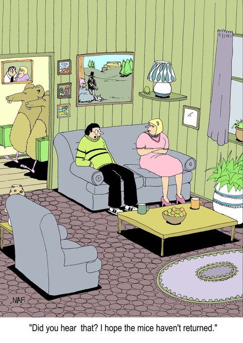 'Did you hear that?  I hope the mice haven't returned.'