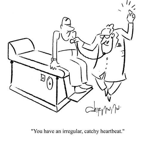 'You have an irregular, catchy heartbeat.'