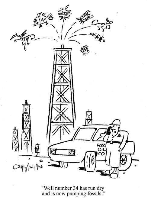 'Well number 34 has run dry and is now pumping fossils.'