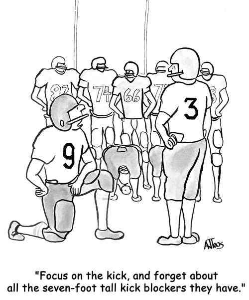 'Focus on the kick, and forget about all the seven-foot tall kick blockers they have.'