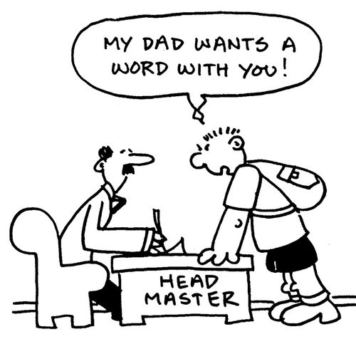 'My dad wants a word with you!'