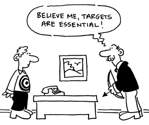 'Believe me, targets are essential!'