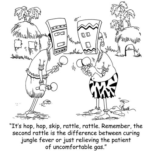 'It's hop,hop,skip,rattle,rattle. Remember, the second rattle is the difference between curing jungle fever or just relieving the patient of uncomfortable gas.'