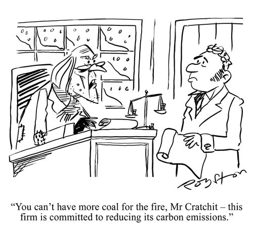 Ebeneezer Scrooge says to clerk: 'You can't have more coal for the fire, Mr Cratchit ??" this firm is committed to reducing its carbon emissions.'