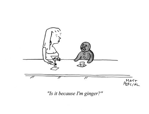 'Is it because I'm ginger?'