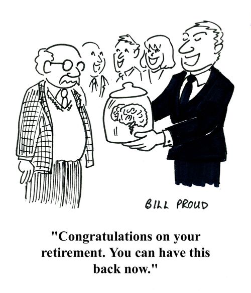 'Congratulations on your retirement. You can have this back now.'