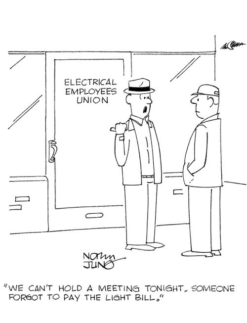 'We can't hold a meeting tonight. Someone forgot to pay the light bill.'