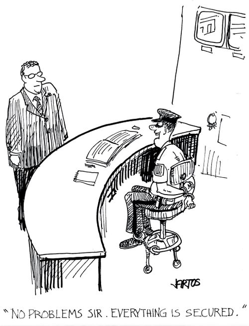 'No problems sir. Everything is secured.'