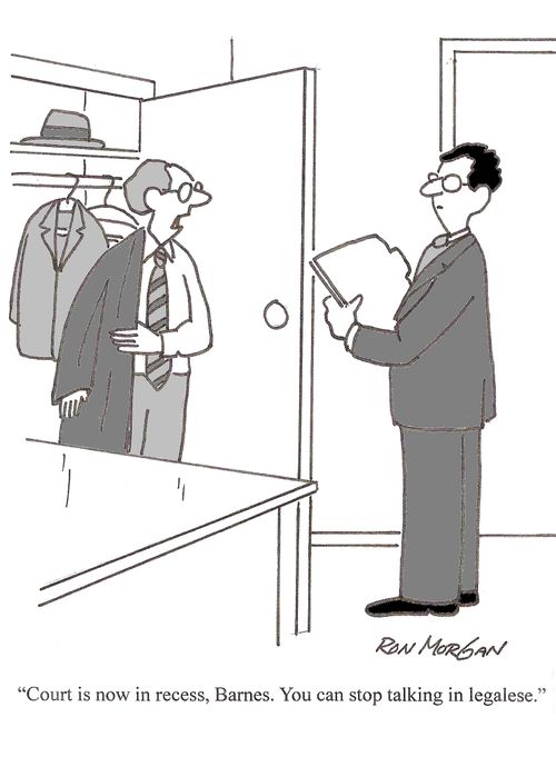 'Court is now in recess, Barnes. You can stop talking in legalese.'
